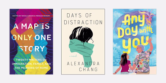Image: A Map Is Only One Story edited by Nicole Chung and Mensah Demary; Days of Distraction by Alexandra Chang; Any Day With You by Mae Respicio