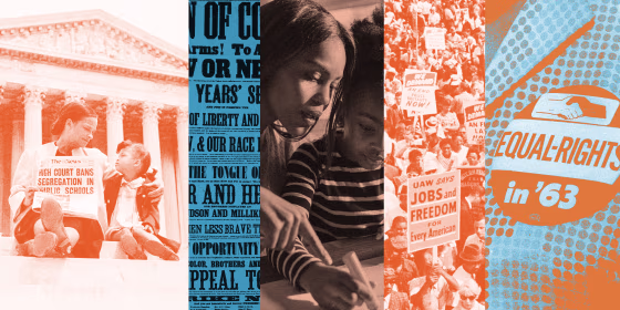 Photo illustration of a Black mother and daughter on the steps of the Supreme Court holding a newspaper about banning school segregation; a poster asking Black people to join the army in the Civil War; a mother and daughter doing homework at a table; the March on Washington in 1963; and a button reading "Equal Rights in '63"