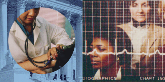 Photo illustration of a Black doctor checking a patients blood pressure; the Supreme Court in Washington; and a poster for EKG's for women, featuring white women and a Black woman.