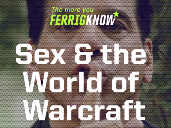 The More You Ferrigknow