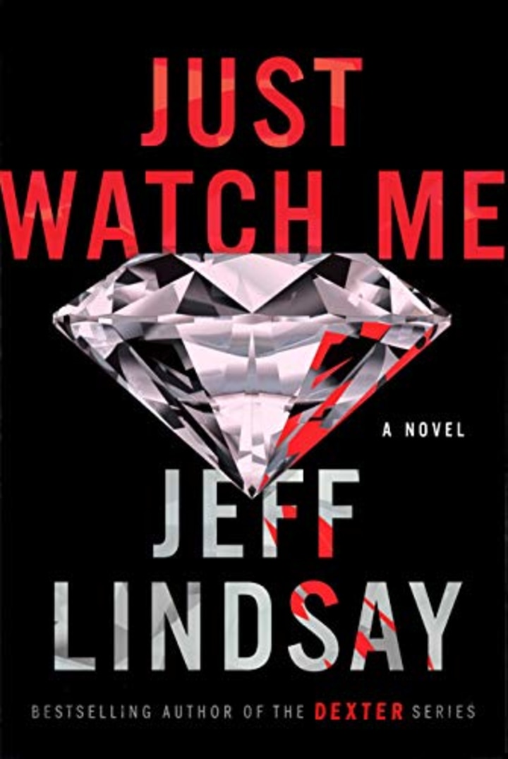 Just Watch Me: A Novel
