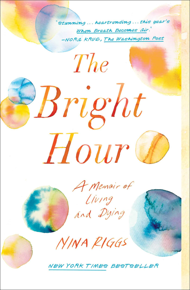 &quot;The Bright Hour: A Memoir of Living and Dying&quot; by Nina Riggs