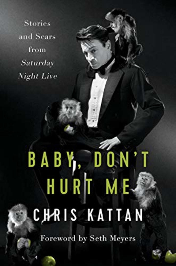 Baby Don&#039;t Hurt Me: Stories and Scars from Saturday Night Live