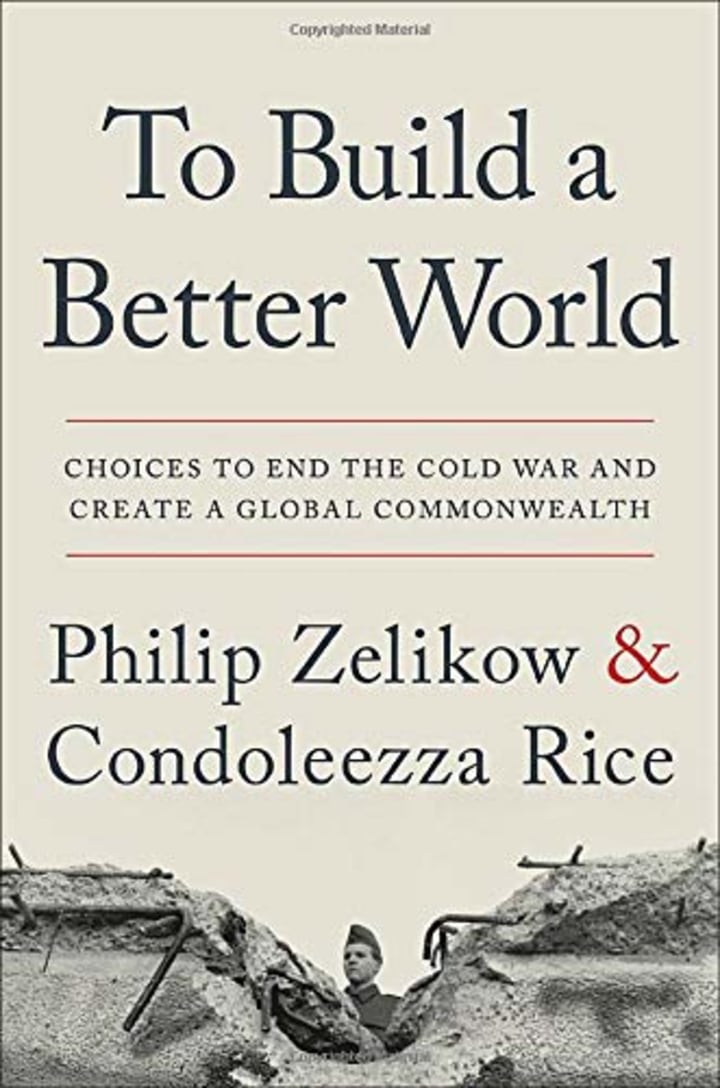 &quot;To Build a Better World,&quot; by Condoleeza Rice and Philip Zelikow