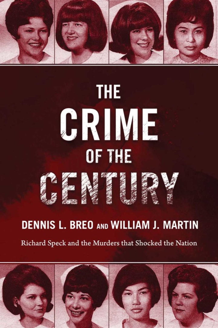 The Crime of the Century : Richard Speck and the Murders That Shocked a Nation