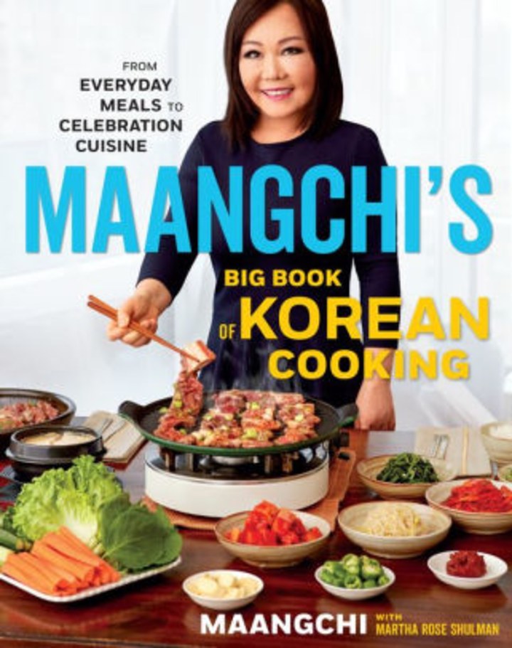 Maangchi&#039;s Big Book of Korean Cooking: From Everyday Meals to Celebration Cuisine