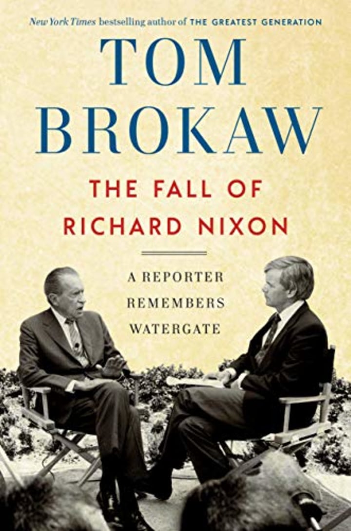 &quot;The Fall of Richard Nixon,&quot; by Tom Brokaw