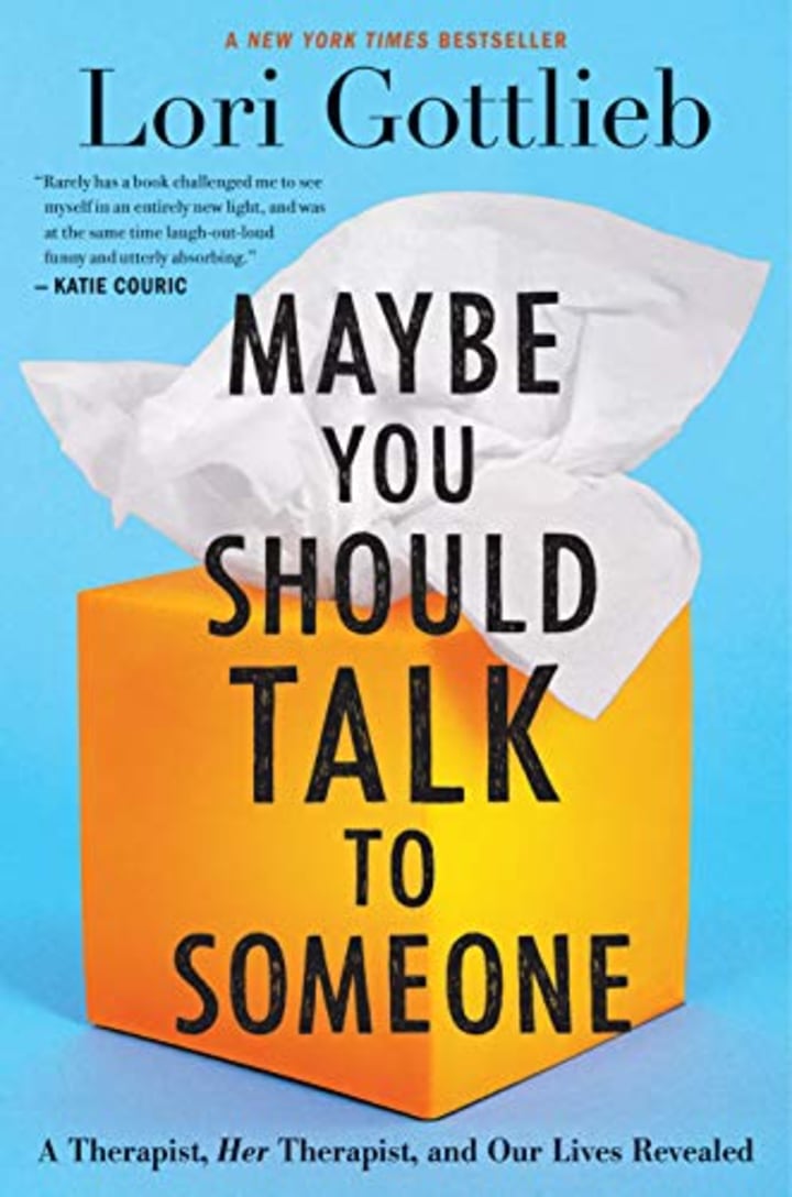 &quot;Maybe You Should Talk to Someone,&quot; by Lori Gottlieb
