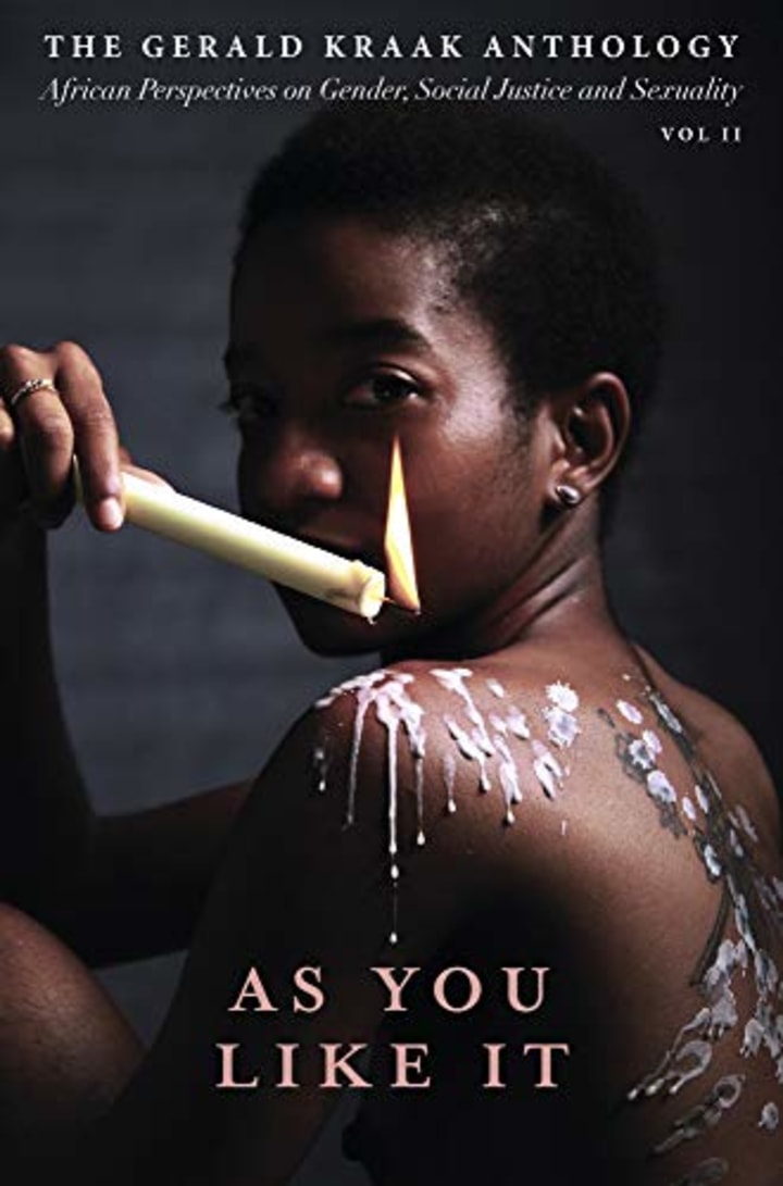 As you like it: The Gerald Kraak Anthology African Perspectives on Gender, Social Justice and Sexuality