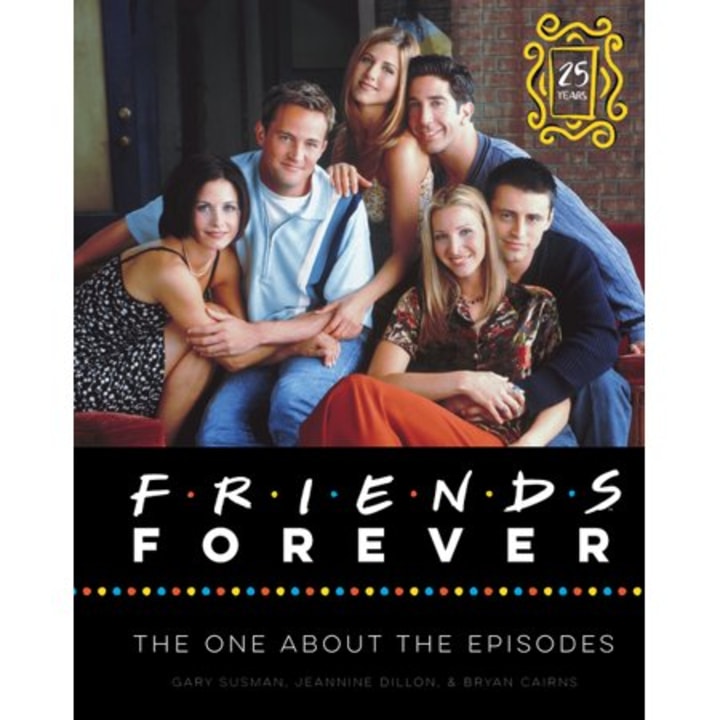 Friends Forever [25th Anniversary Ed]: The One About the Episodes