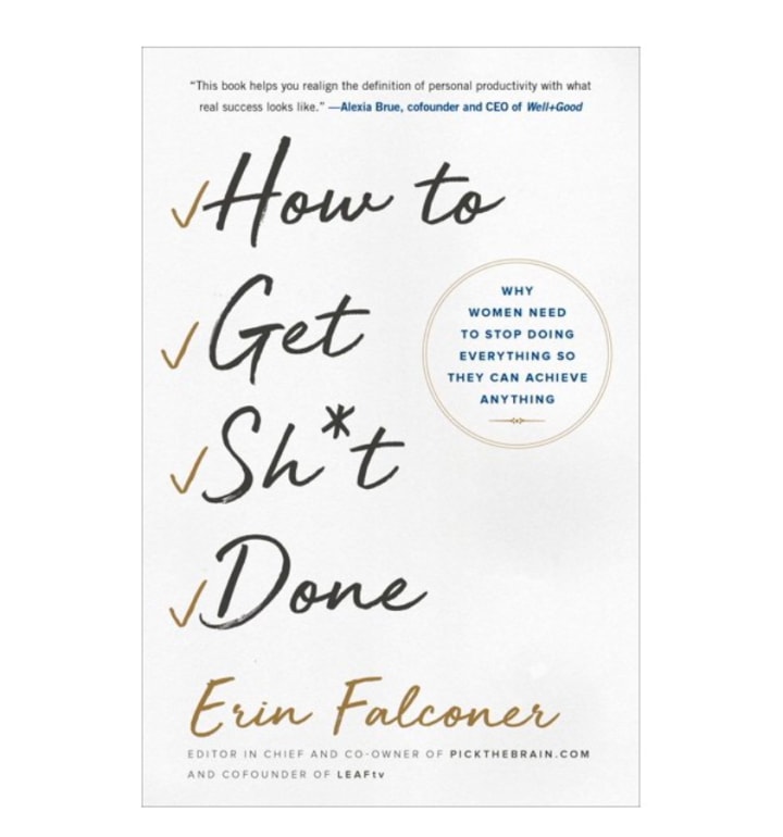 “How to Get Sh*t Done” by Erin Falconer