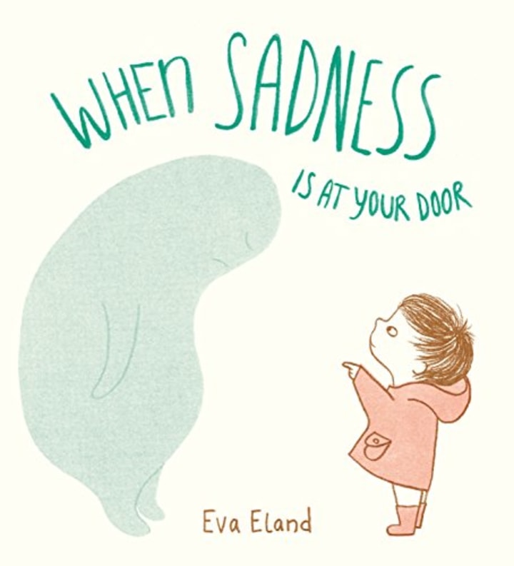 "When Sadness Is At Your Door," by Eva Bland