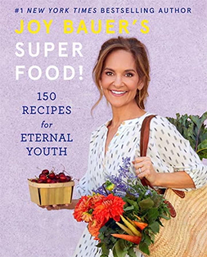 Joy Bauer&#039;s Superfood!: 150 Recipes for Eternal Youth