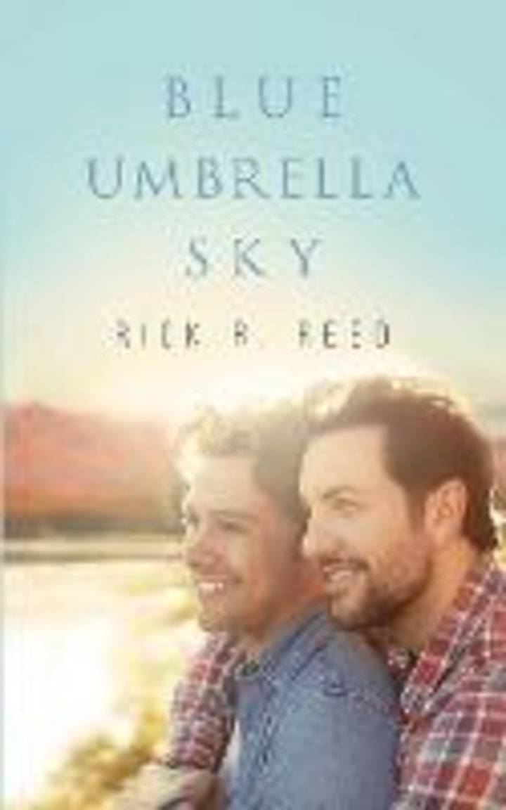 More About Blue Umbrella Sky by Rick R. Reed