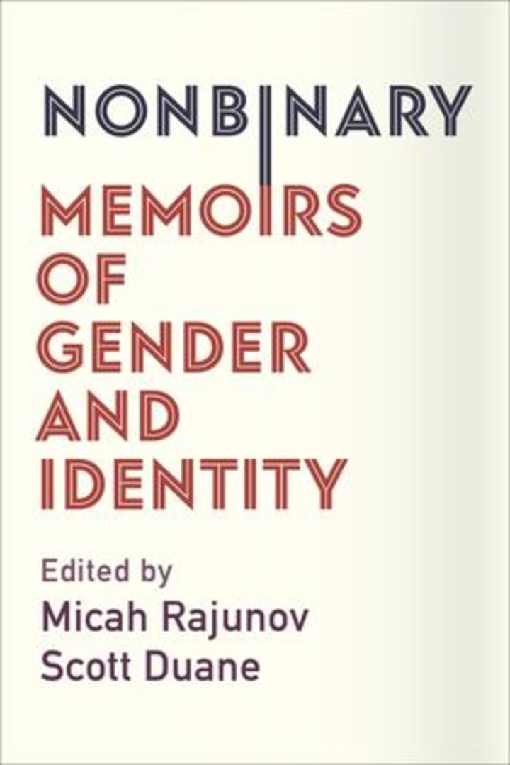 More About Nonbinary by Micah Rajunov; A. Scott Duane