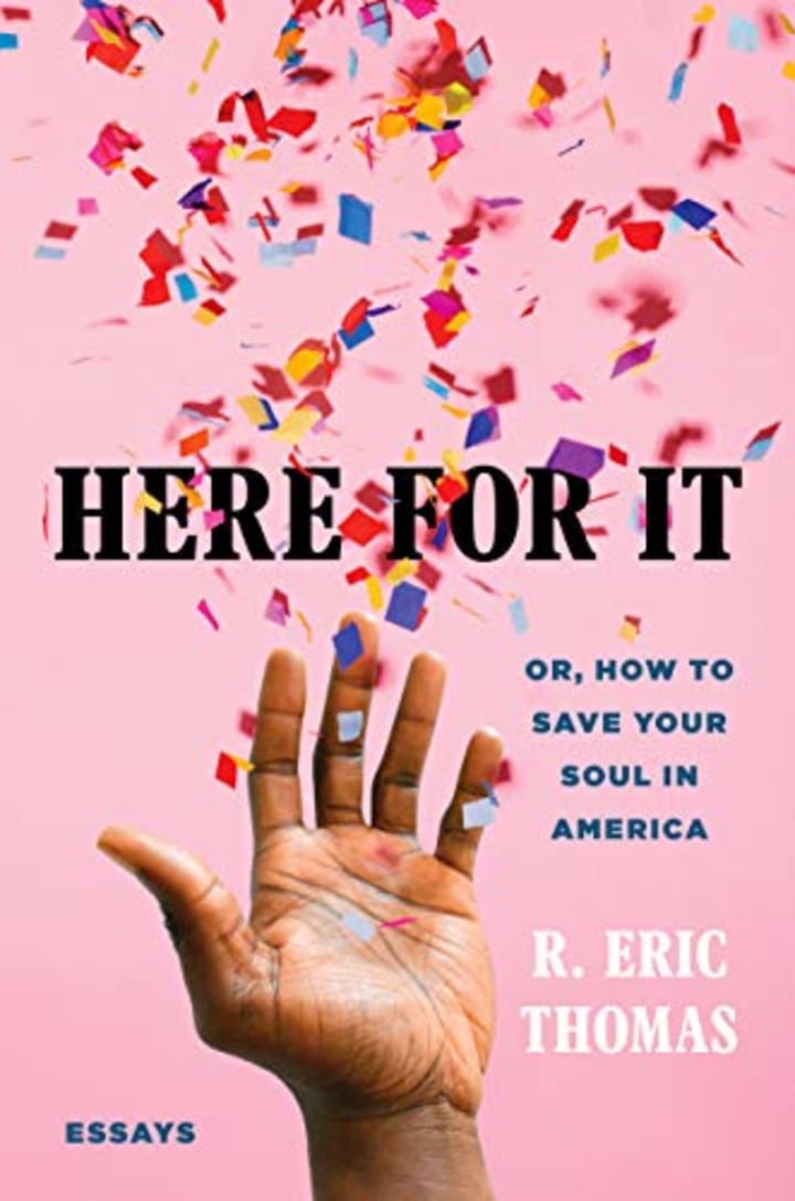 &quot;Here for It&quot; by R. Eric Thomas