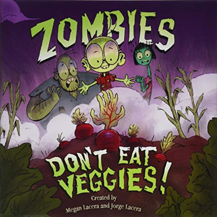 &quot;Zombies Don't Eat Veggies,&quot; by Megan Lacera and Jorge Lacera