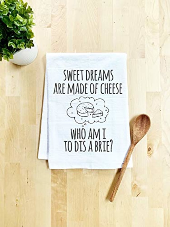 Funny Dish Towel, Sweet Dreams Are Made Of Cheese Who Am I To Dis A Brie? Flour Sack Kitchen Towel, Sweet Housewarming Gift, White