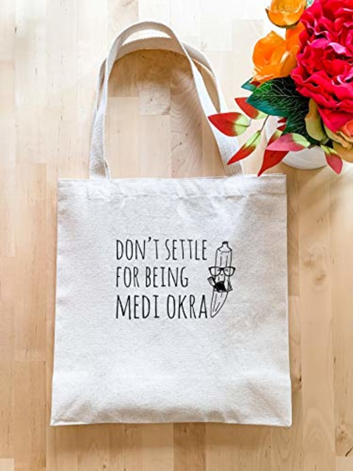 Funny Tote Bag Don't Settle For Being Medi Okra Screen Printed Canvas Tote Bag