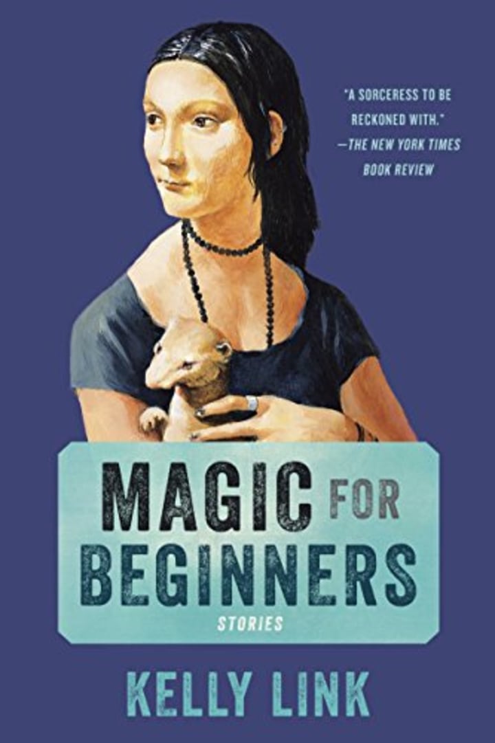 &quot;Magic for Beginners&quot; by Kelly Link
