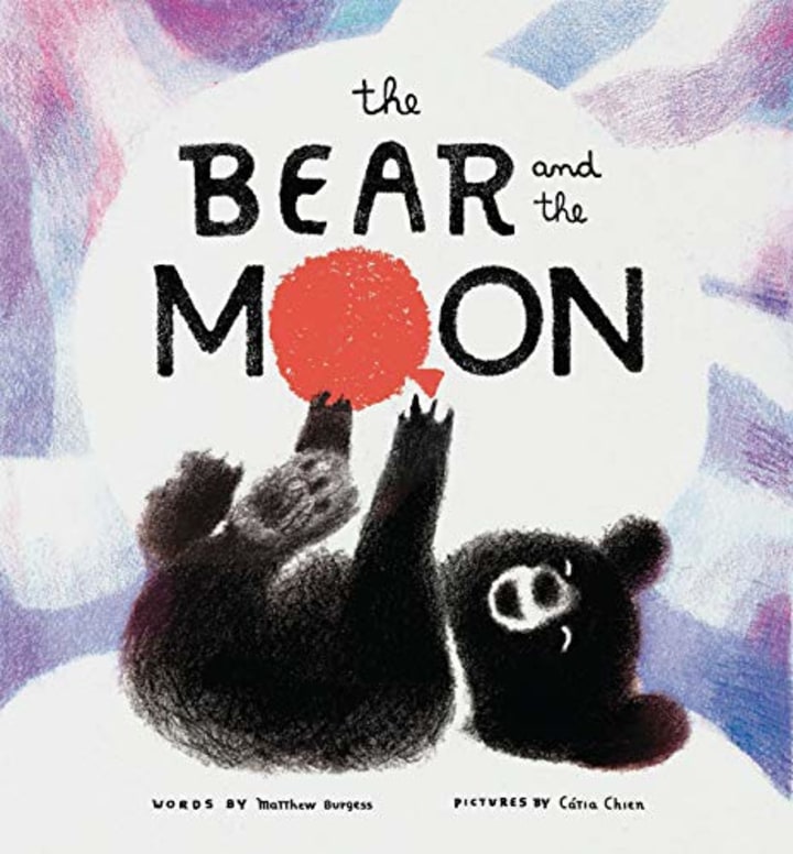&quot;The Bear and the Moon,&quot; by Matthew Burgess and Catia Chien