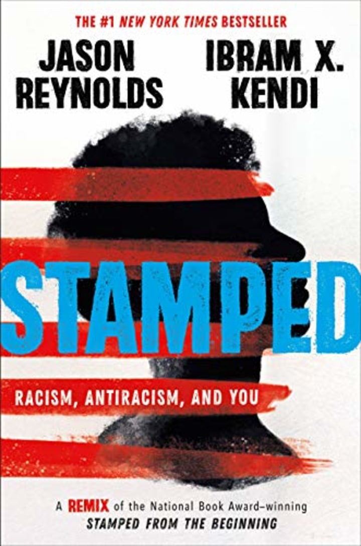 &quot;Stamped: Racism, Antiracism and You," by Ibram X. Kendi and Jason Reynolds