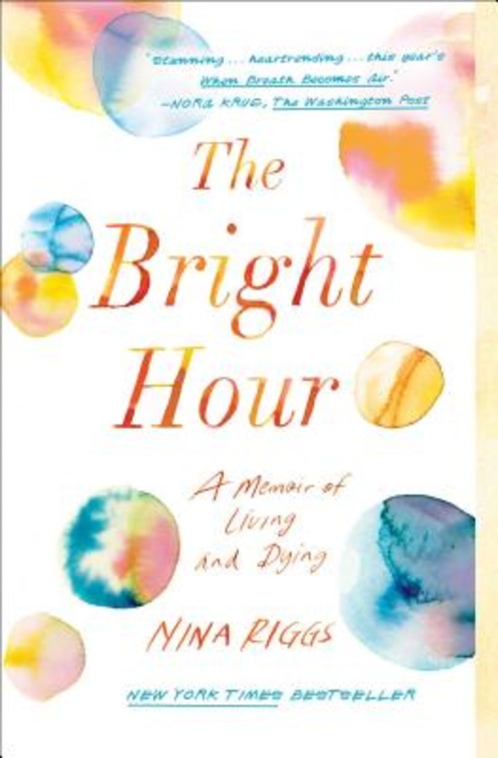 &quot;The Bright Hour: A Memoir of Living and Dying&quot; by Nina Riggs