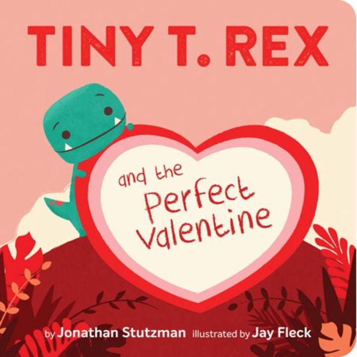 Tiny T. Rex and the Perfect Valentine (Board book)