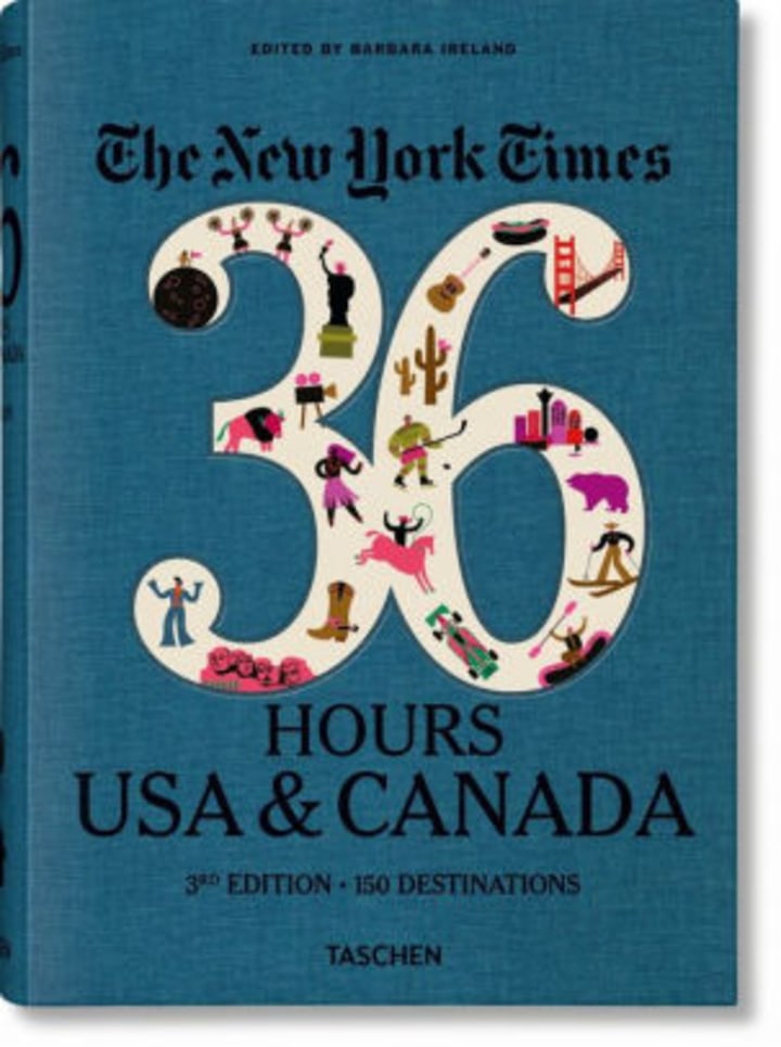 &quot;The New York Times 36 Hours: 150 Weekends in the USA &amp; Canada&quot; by Barbara Ireland
