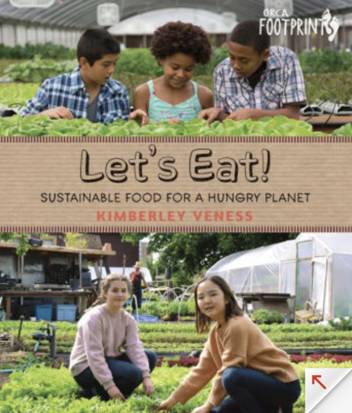 "Let's Eat: Sustainable Food for a Hungry Planet," by Kimberly Veness