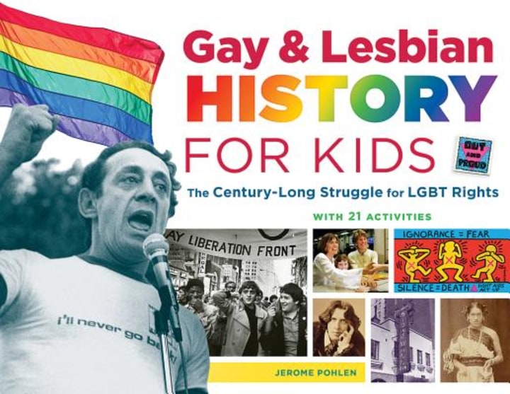 Gay &amp; Lesbian History for Kids, 60: The Century-Long Struggle for Lgbt Rights, with 21 Activities
