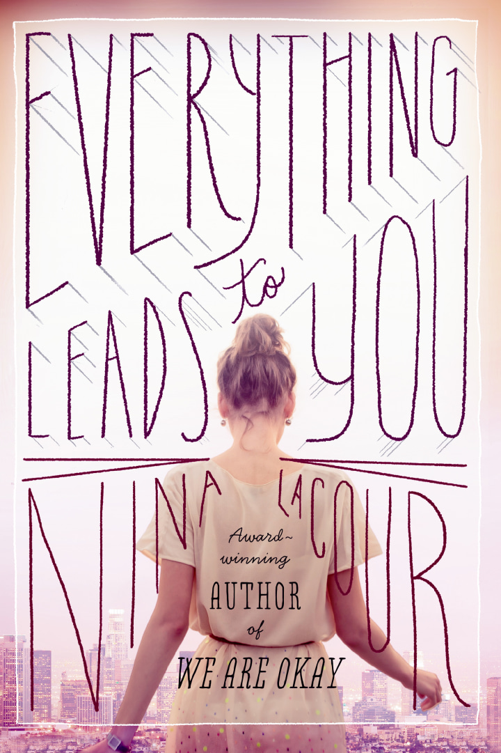"Everything Leads to You," by Nina Lacour