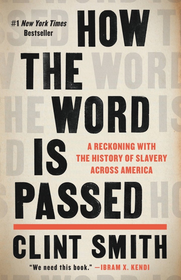 &quot;How the Word Is Passed: A Reckoning with the History of Slavery Across America&quot;
