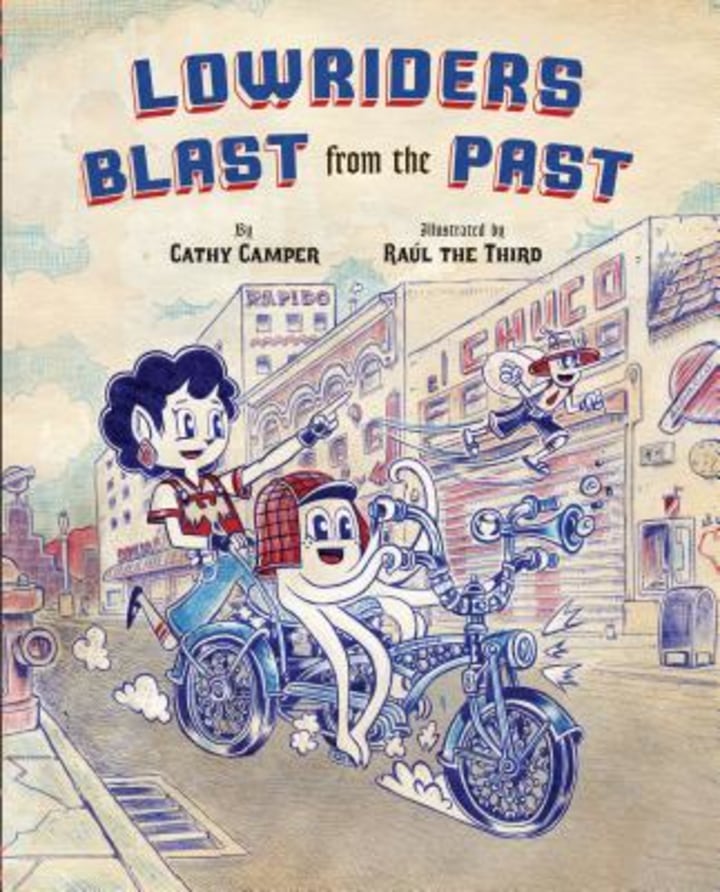 &quot;Lowriders Blast from the Past,&quot; by Cathy Camper and Ra?l The Third