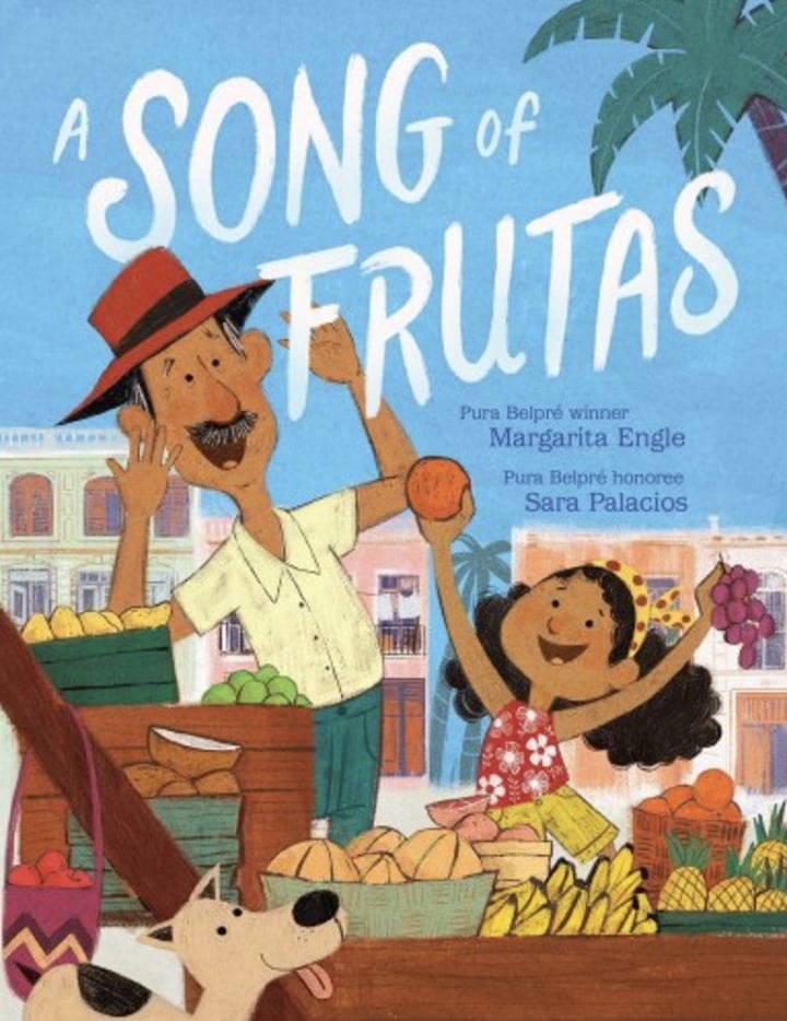 "A Song of Frutas," by Margarita Engle and Sara Palacios