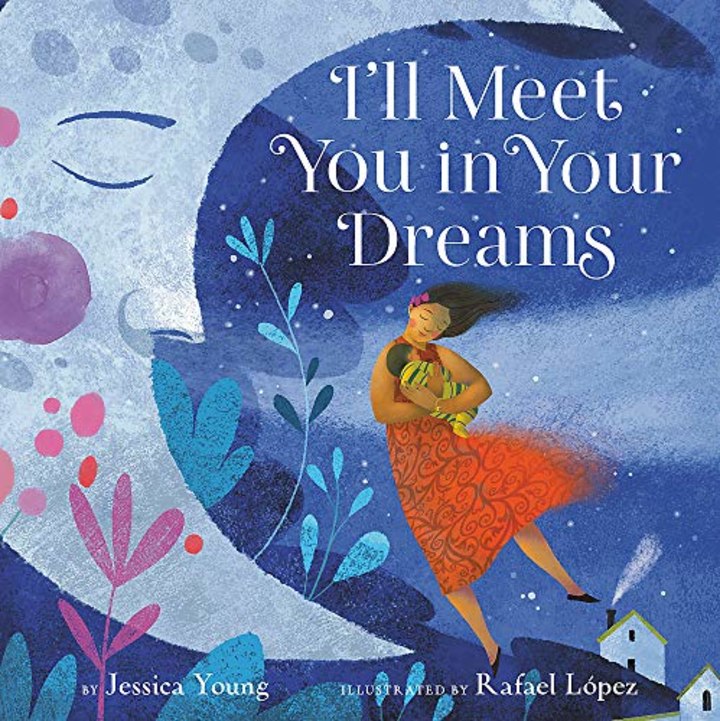 &quot;I&#039;ll Meet You In Your Dreams,&quot; by Jessica Young and Rafael Lopez