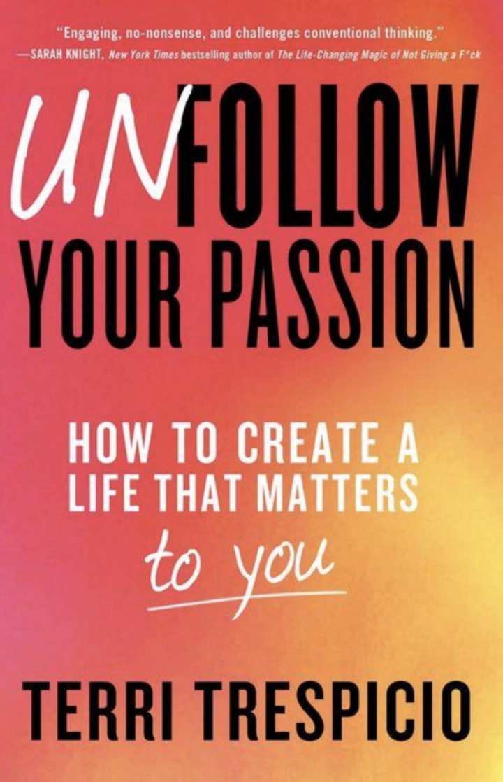 "Unfollow Your Passion"