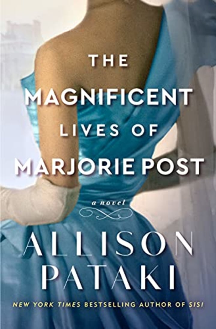 &quot;The Magnificent Lives of Marjorie Post,&quot; by Allison Pataki