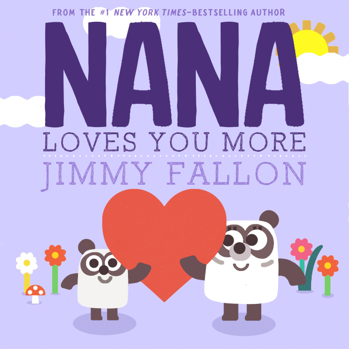 "Nana Loves You More"