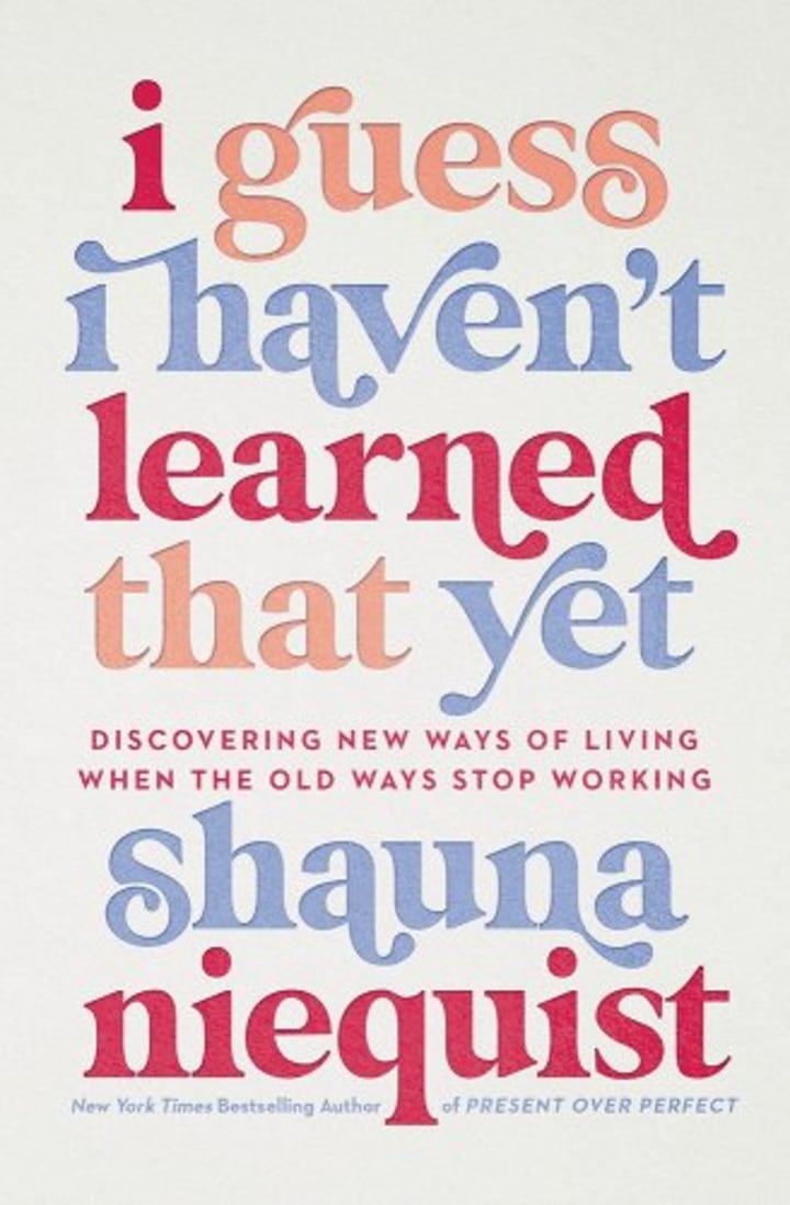 I Guess I Haven&#039;t Learned That Yet: Discovering New Ways of Living When the Old Ways Stop Working