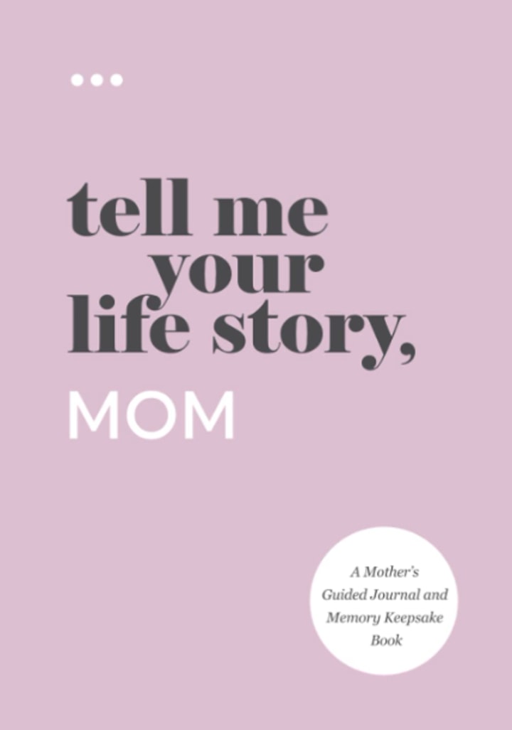 "Tell Me Your Life Story, Mom"