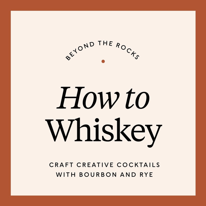 Beyond the Rocks: How to Whiskey