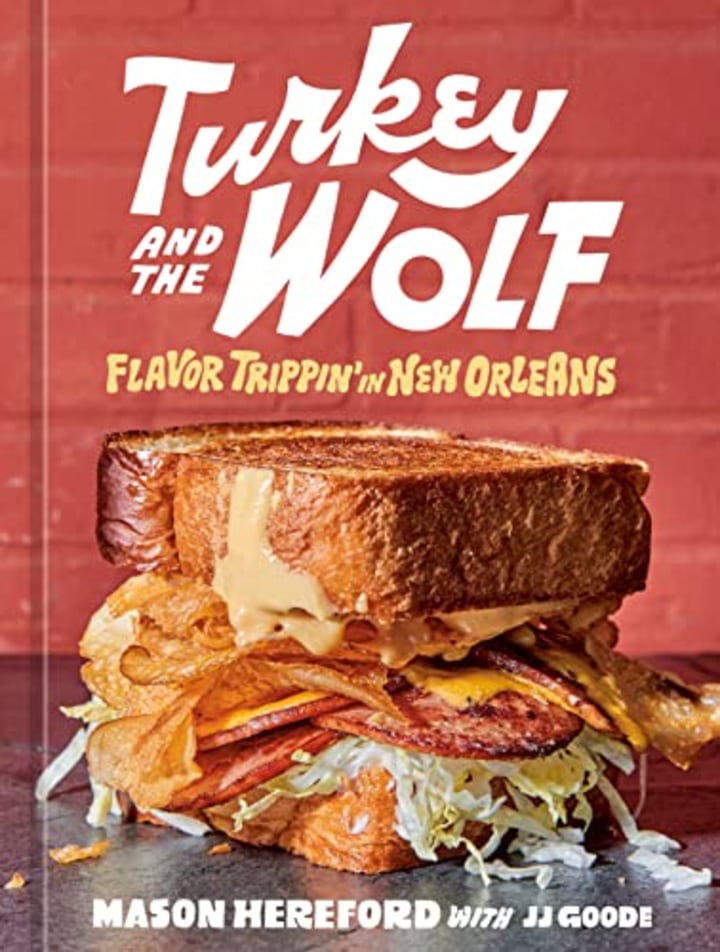 Turkey and the Wolf: Flavor Trippin&#039; in New Orleans [A Cookbook]