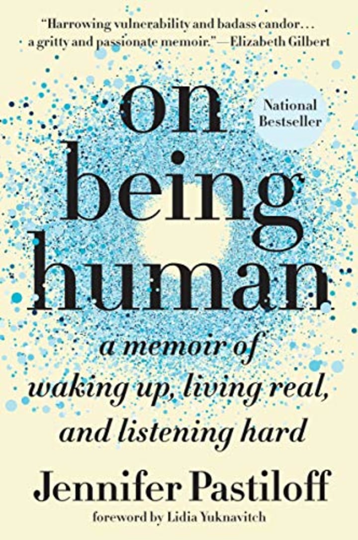 On Being Human: A Memoir of Waking Up, Living Real, and Listening Hard