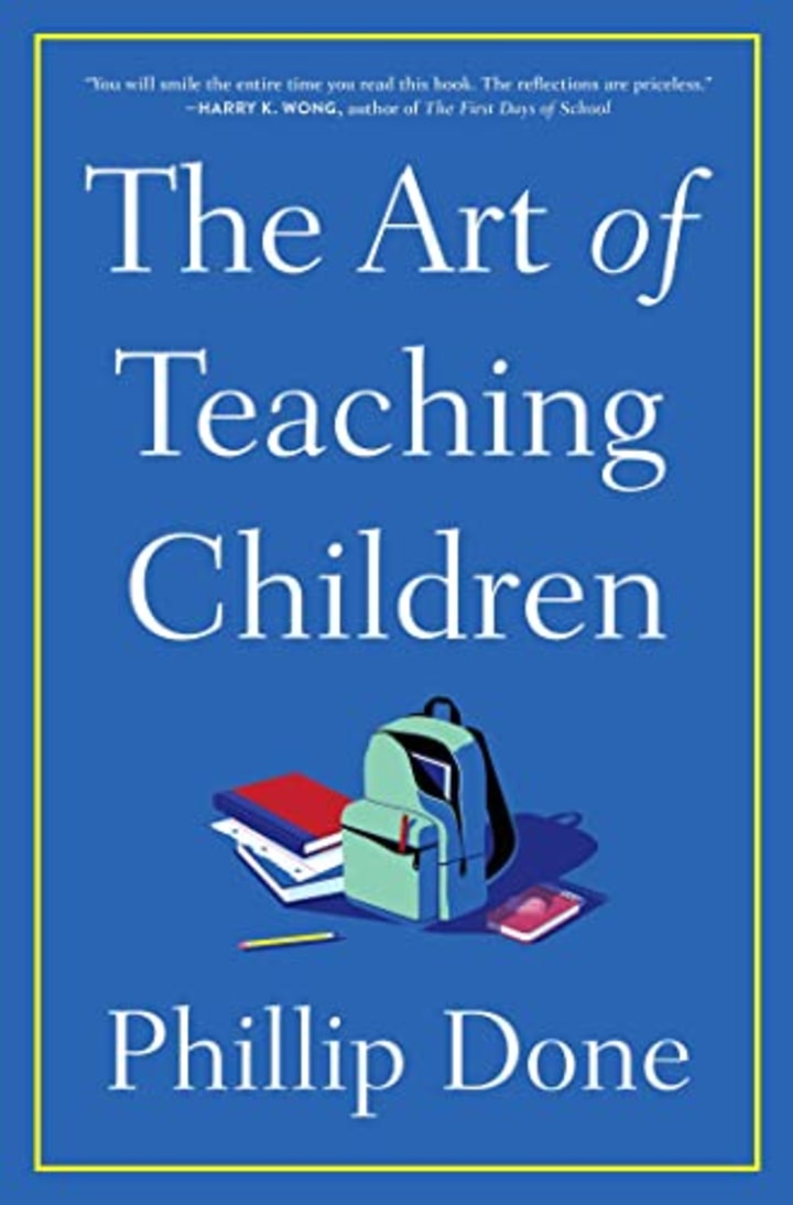 &quot;The Art of Teaching Children,&quot; by Phillip Done