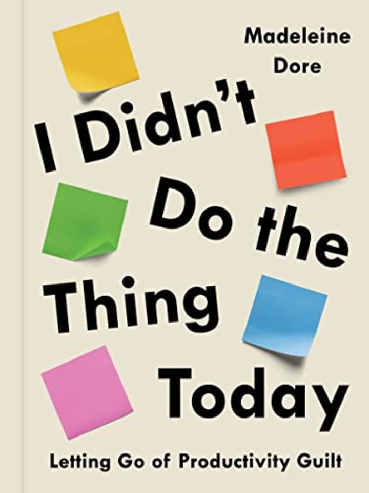 &quot;I Didn&#039;t Do the Thing Today,&quot; by Madeleine Dore