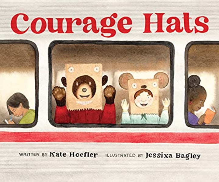 \"Courage Hats,\" by Kate Hoefler and Jessixa Bagley