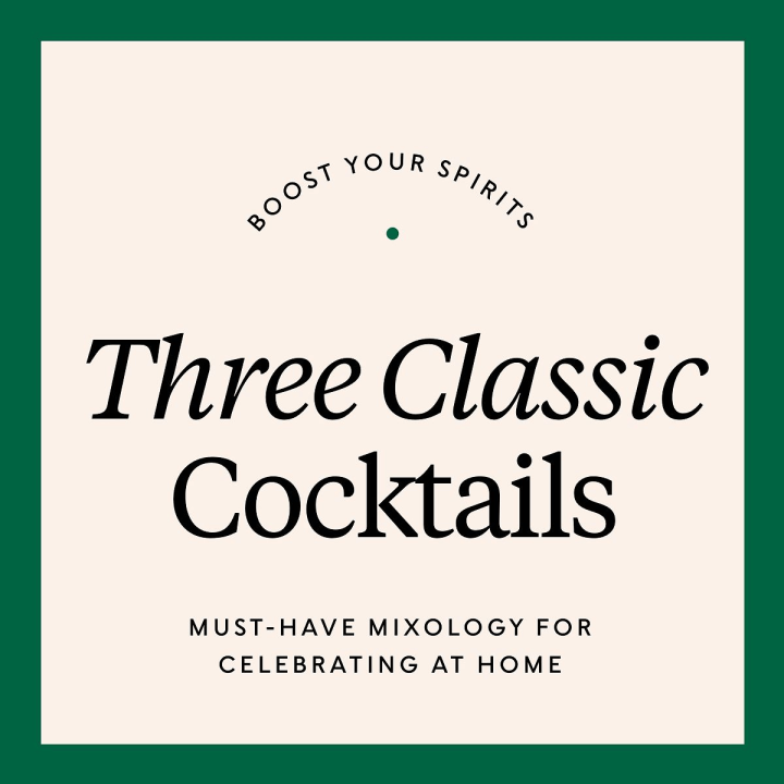 Boost Your Spirits: Three Classic Cocktails