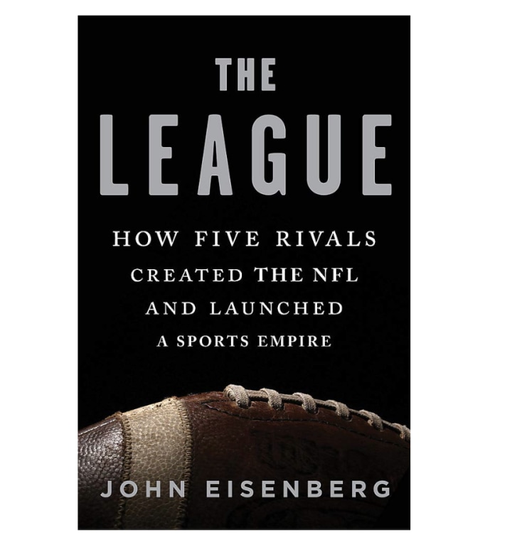"The League: How Five Rivals Created the NFL and Launched a Sports Empire"