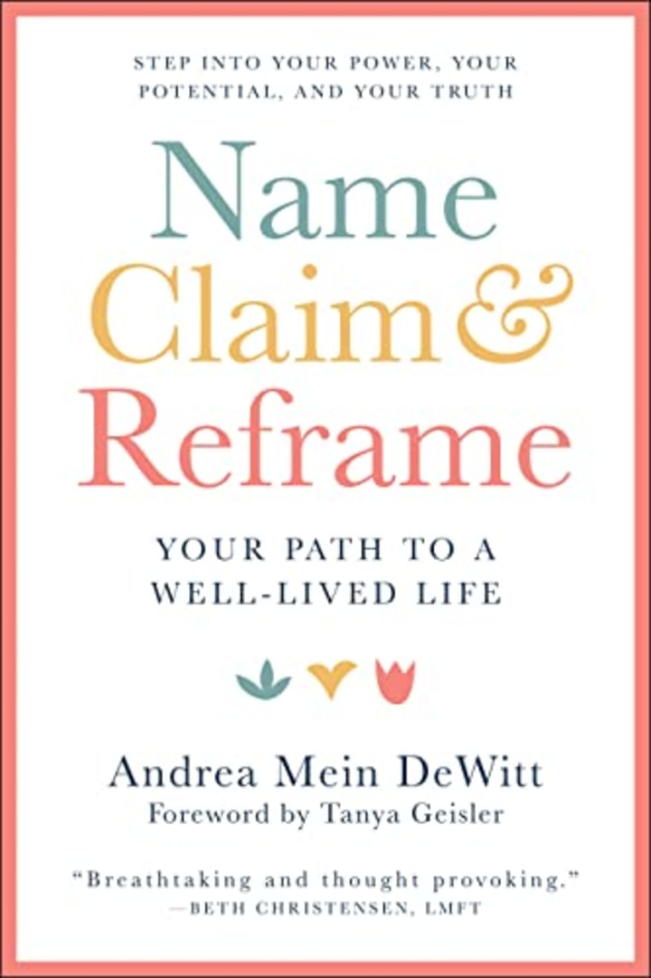 &quot;Name, Claim &amp; Reframe&quot; by Andrea DeWitt